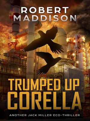 cover image of Trumped Up Corella: Another Jack Miller Eco-Thriller